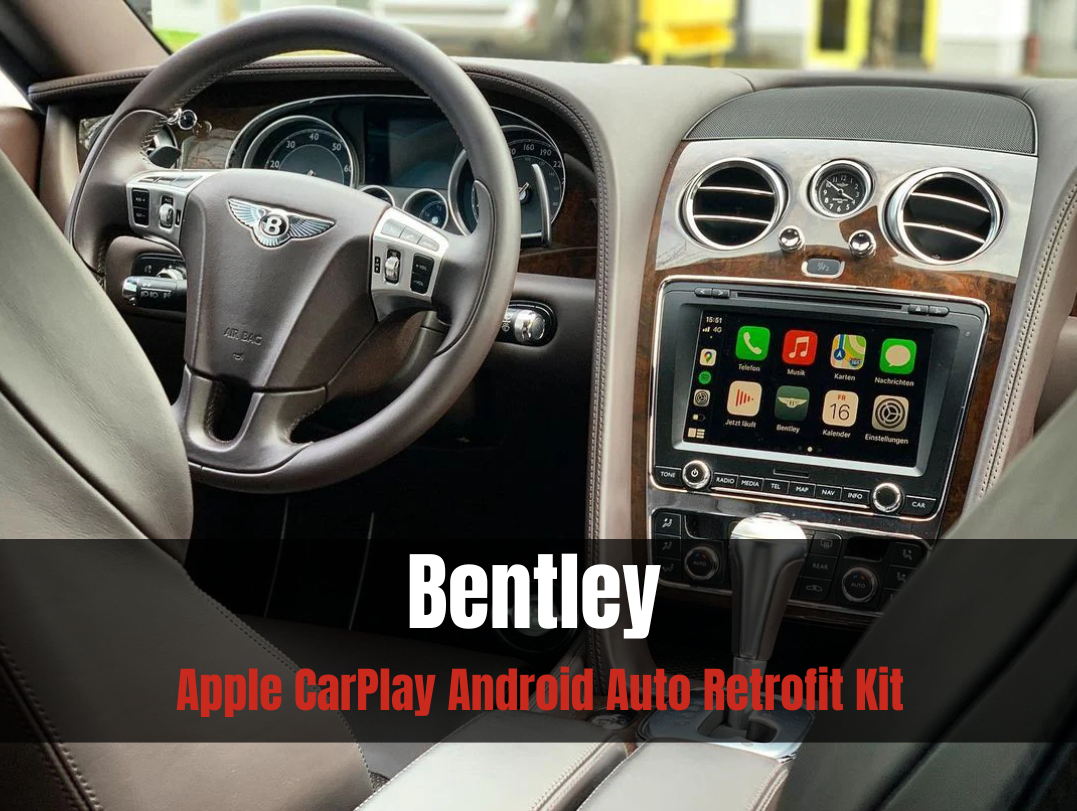 Bentley Continental GT Apple CarPlay Android Auto Retrofit Kit
